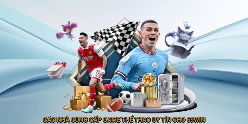 Hệ thống các nhà cung cấp game thể thao uy tín
